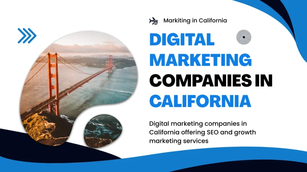 Digital marketing companies in California offering SEO and growth marketing services